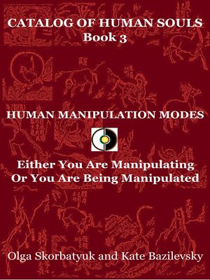 cover image of Human Manipulation Modes. Either You Are Manipulating Or You Are Being Manipulated
